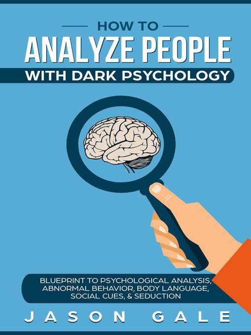 Title details for How to Analyze People With Dark Psychology by Jason Gale - Available